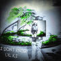 I DONT KNOW (Explicit)