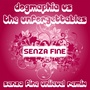 Senza fine (Dogmaphia Vs. The Unforgettables)