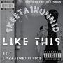 Like This (feat. LorraineJU$tICE) [Explicit]