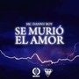 Se Murió El Amor