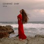 Covered Over