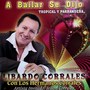 A Bailar Se Dijo / Tropical y Parrandera