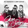 Que Sera (feat. Jerry Edition)