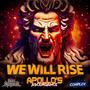 We Will Rise (Apollo's Ascendance Official Anthem) (feat. MC Eclectic)