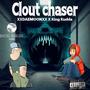 Clout chaser (feat. King kudda) [Explicit]