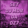 SET DJ MDR DA Dz7 (Explicit)