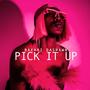 PICK IT UP (Explicit)