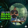 Dead Inna Mi Pocket