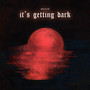 it's getting dark (Explicit)