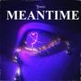 Meantime (Explicit)