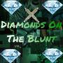 Diamonds On The Blunt (Explicit)