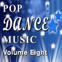 Pop Dance Music Vol. Eight