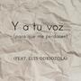 Y a tu voz (para que me perdones) (feat. Luis Odriozola)