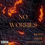 No Worries (feat. Muddy & MTF 2Tone) [Explicit]