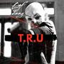 T.R.U (Explicit)