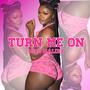 Turn Me On (Explicit)