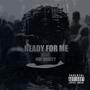 Ready for me (Explicit)