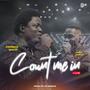 Count Me In (feat. Okey Sokay) [Live]