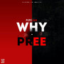 Why Pree (Explicit)