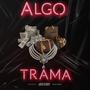 Algo Trama (feat. Nadir MD) [Explicit]