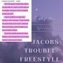 Jacobs Trouble Freestyle