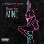 Make You Mine (feat. CDE) [Explicit]