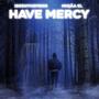 Have Mercy (feat. Miqāa EL)