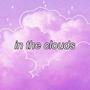 in the clouds (feat. Aprytic, Prodyy!, SkittlesDidThat & Def X) [Explicit]