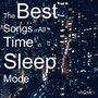 The Best Songs of All Time in Sleep Mode, Vol. 1