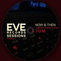 Eve Records Sessions - Now & Then