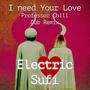 I Need Your Love (feat. Professor Chill & Mina Salama) [Dub Remix]