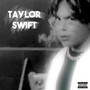 Taylor Swift (Explicit)