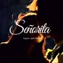 Senorita(翻唱)