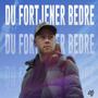 Du fortjener bedre (Explicit)