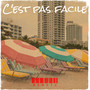 C'est pas facile (Explicit)