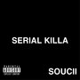 SERIAL KILLA (Explicit)