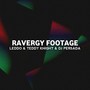 Ravergy Footage