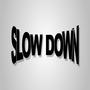 slow down (Explicit)