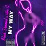 My Way (feat. Black Diamond) [Explicit]