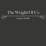 The Weight of Us