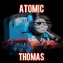 Atomic Thomas (feat. King Mista) [Explicit]