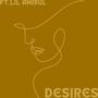 Desires (feat. Lil Amirul) [Explicit]