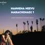 Nannena neevu marachinadi?