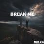 Break me