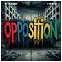 Opposition (feat. Fraid) [Explicit]