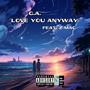 Love you anyway (Explicit)