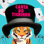 CARTA DO TIGRINHO (Explicit)