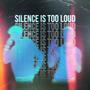 SILENCE IS TOO LOUD (feat. J-BABY)