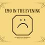 Emo In Evening (Explicit)