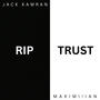 RIP TRUST (feat. Maximi!ian) [Explicit]